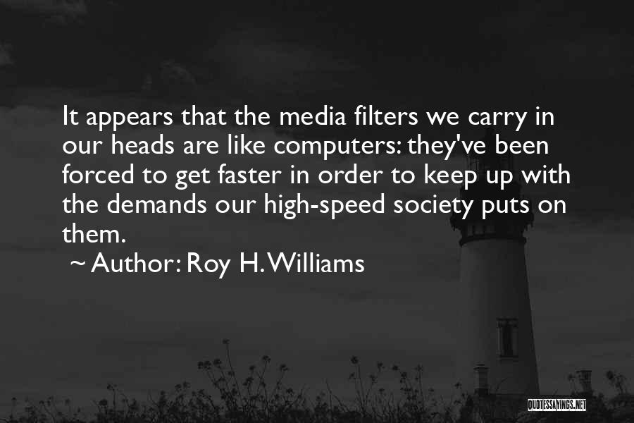 Roy H. Williams Quotes 1118608