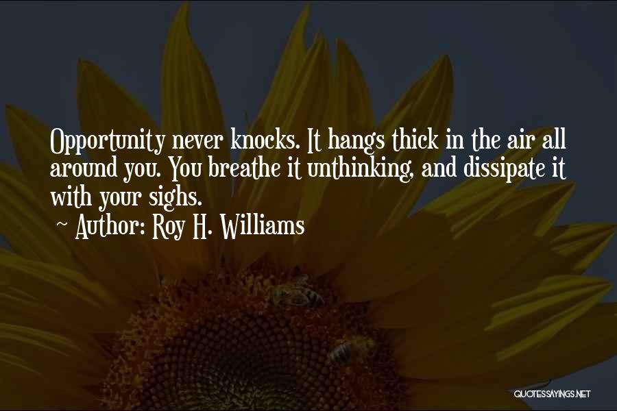 Roy H. Williams Quotes 1219772