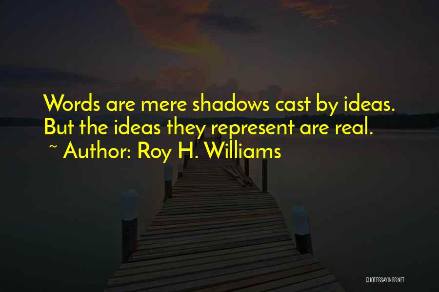 Roy H. Williams Quotes 123387