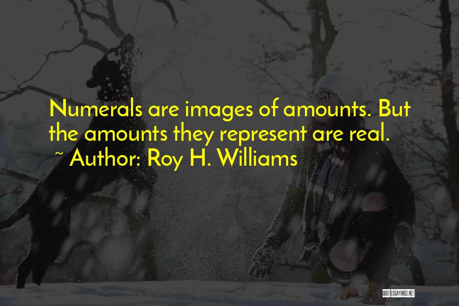 Roy H. Williams Quotes 1359413