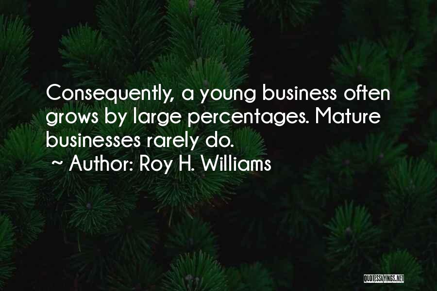 Roy H. Williams Quotes 1657358