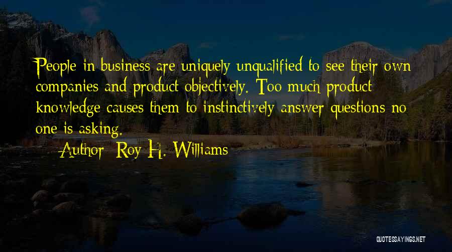 Roy H. Williams Quotes 1664503