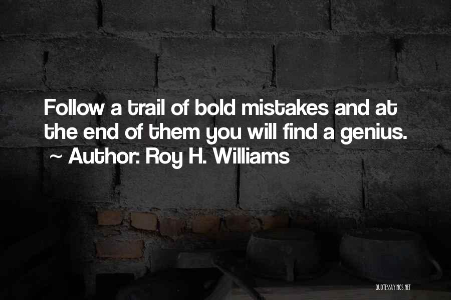 Roy H. Williams Quotes 1714430