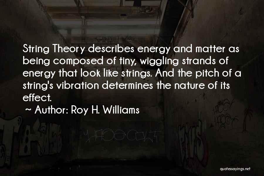 Roy H. Williams Quotes 1735588