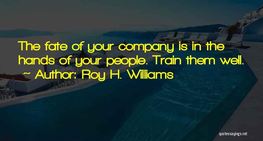 Roy H. Williams Quotes 606191