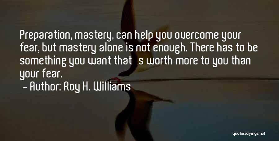 Roy H. Williams Quotes 704636