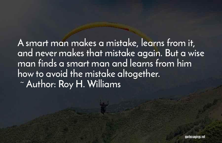 Roy H. Williams Quotes 876782