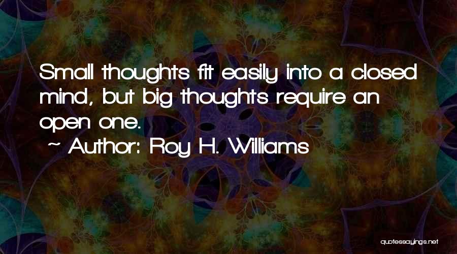 Roy H. Williams Quotes 965162