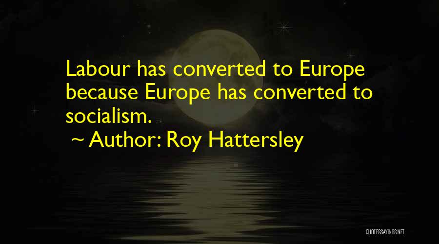 Roy Hattersley Quotes 1259247