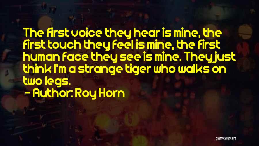 Roy Horn Quotes 1210543