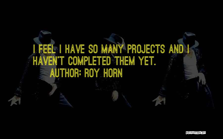 Roy Horn Quotes 2208671