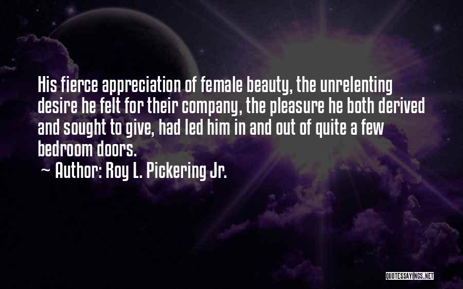 Roy L. Pickering Jr. Quotes 1859162