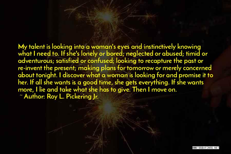 Roy L. Pickering Jr. Quotes 1951707