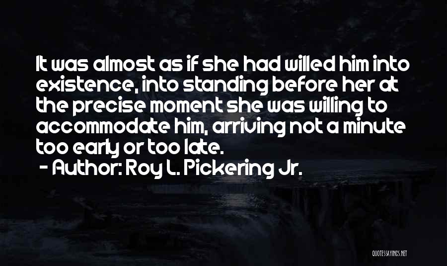 Roy L. Pickering Jr. Quotes 848588