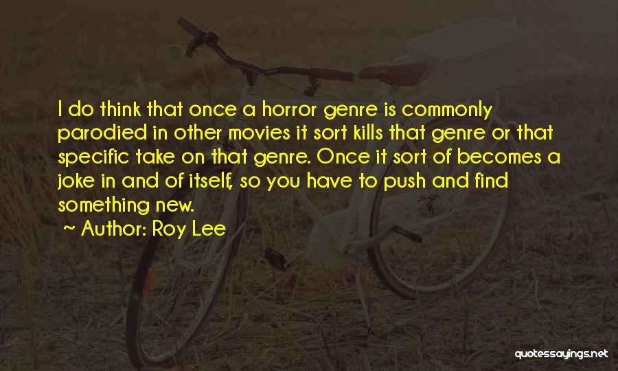 Roy Lee Quotes 176284