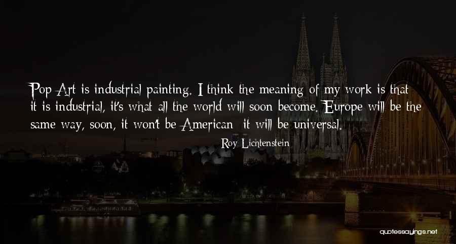 Roy Lichtenstein Quotes 1680025 Roy Lichtenstein Quotes 1680025