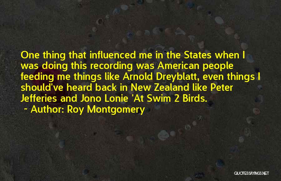 Roy Montgomery Quotes 775482