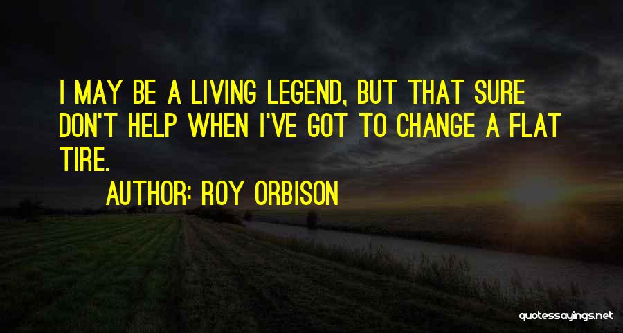 Roy Orbison Quotes 2265508