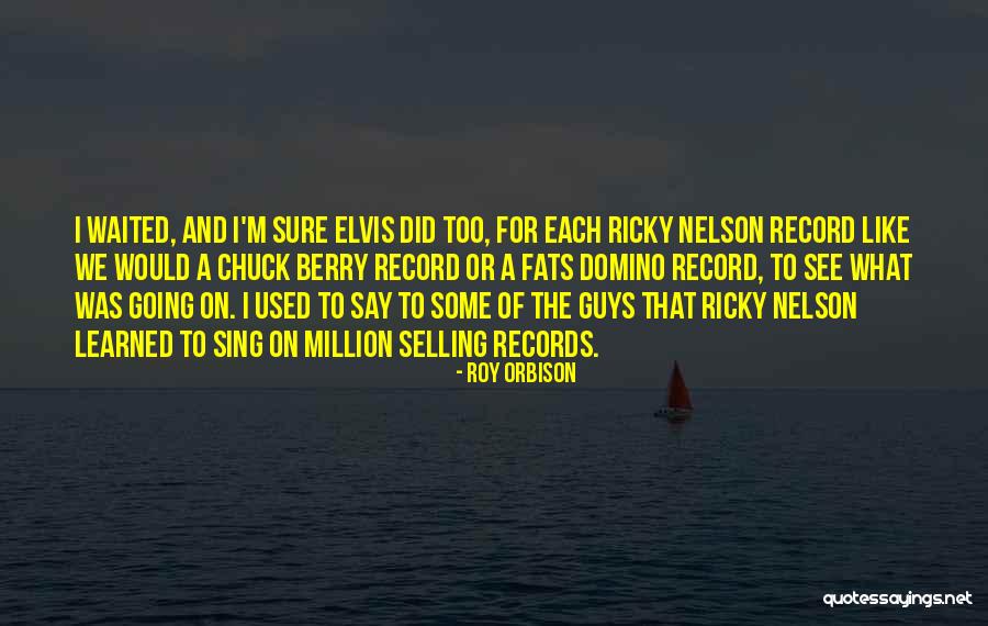 Roy Orbison Quotes 767982 Roy Orbison Quotes 767982