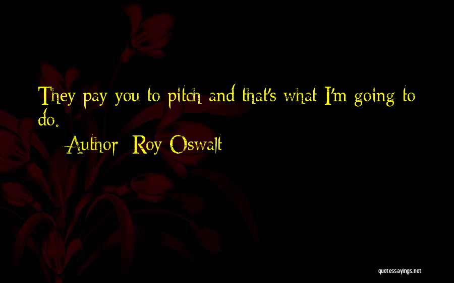 Roy Oswalt Quotes 1677626