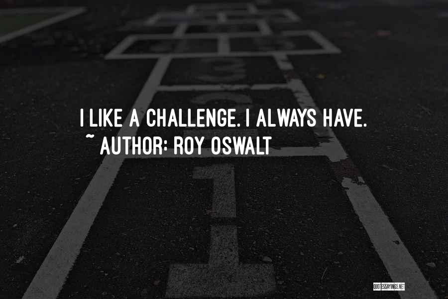 Roy Oswalt Quotes 2064289