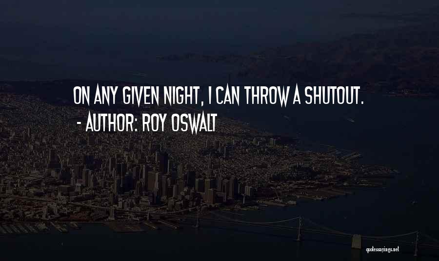 Roy Oswalt Quotes 591023