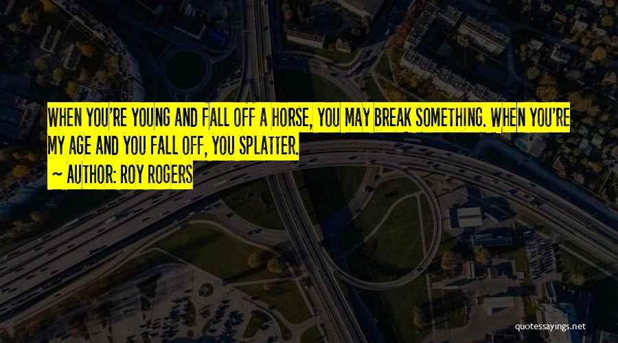 Roy Rogers Quotes 503614