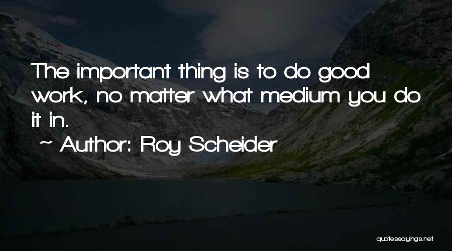 Roy Scheider Quotes 1660341