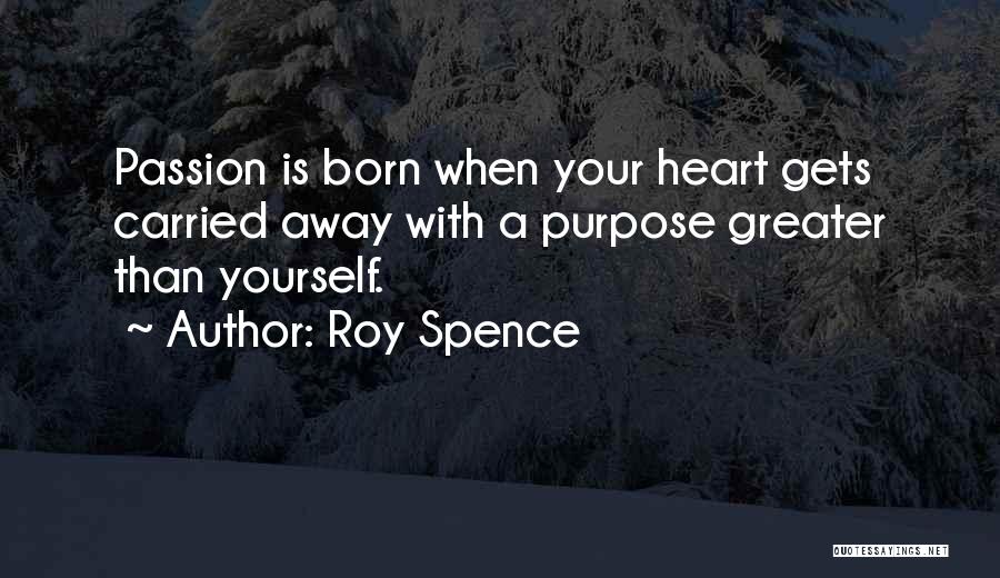 Roy Spence Quotes 2114776