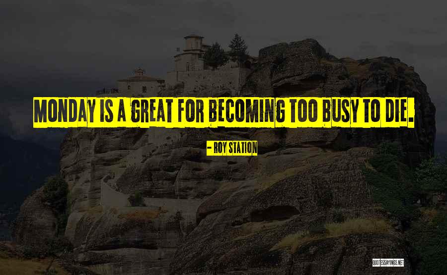 Roy Station Quotes 1397229 Roy Station Quotes 1397229