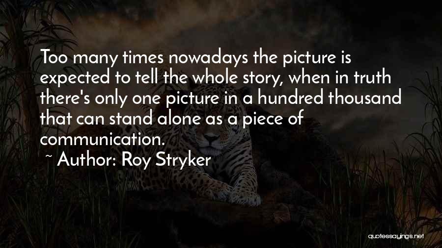 Roy Stryker Quotes 190732