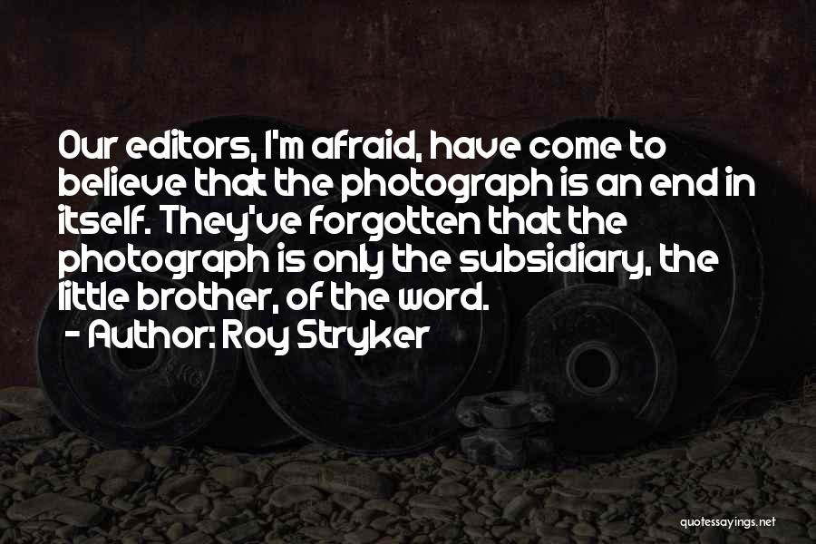 Roy Stryker Quotes 596332