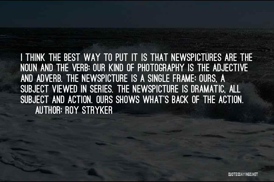 Roy Stryker Quotes 598868