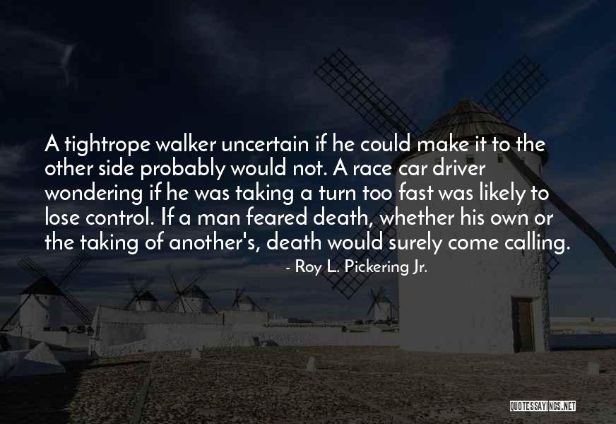 Roy Walker Quotes By Roy L. Pickering Jr.