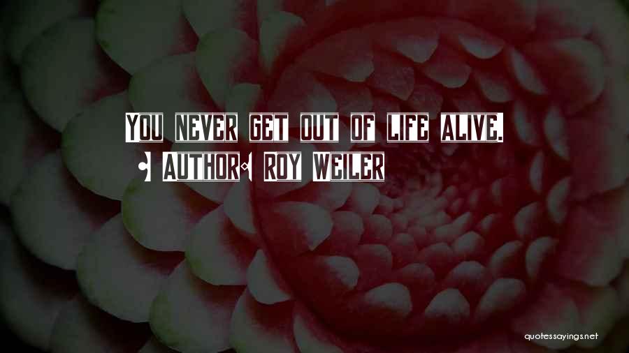 Roy Weiler Quotes 1021651