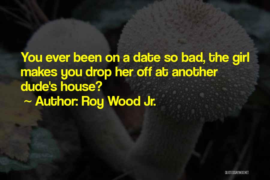 Roy Wood Jr. Quotes 762931