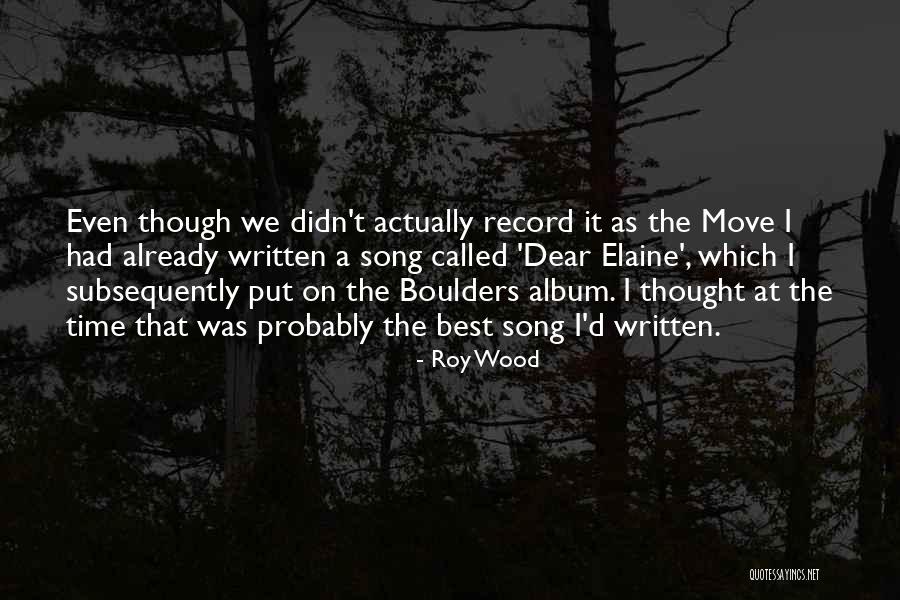 Roy Wood Quotes 1190679