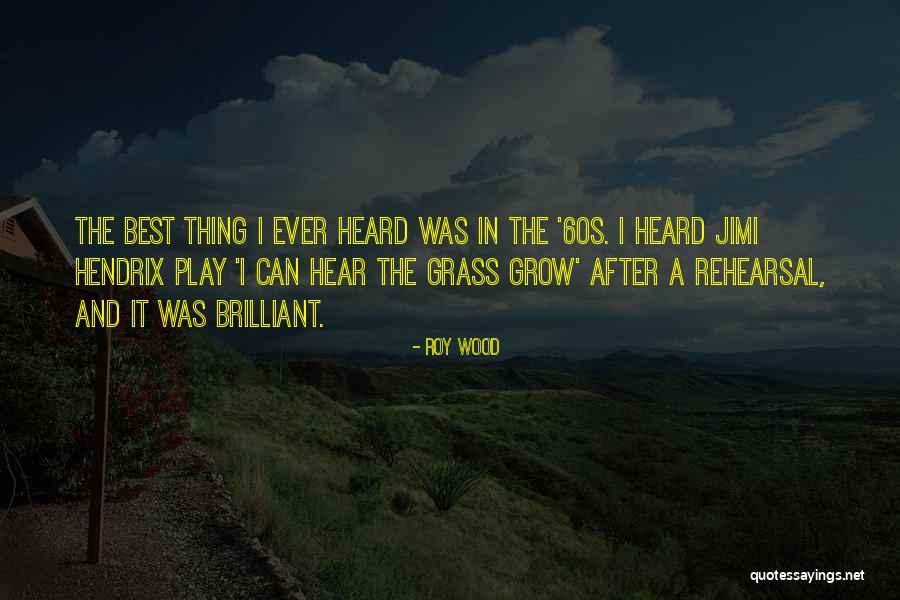 Roy Wood Quotes 172964 Roy Wood Quotes 172964
