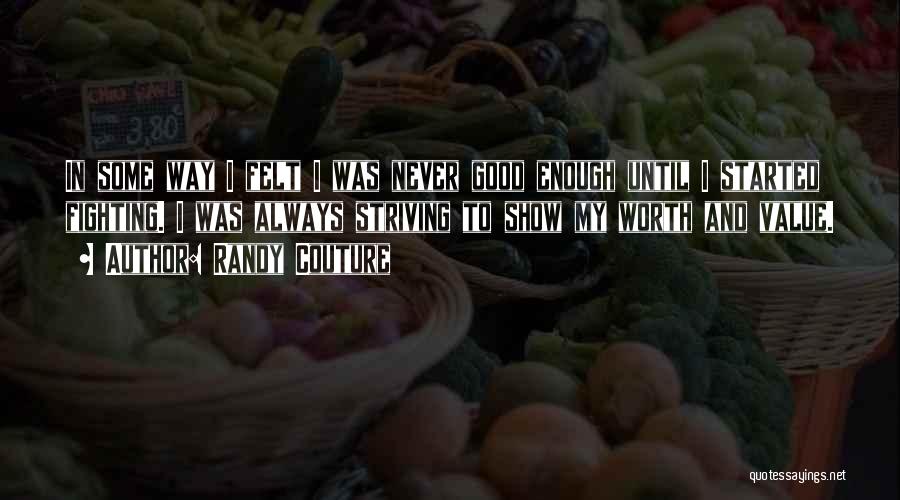 Royal Banna Quotes By Randy Couture