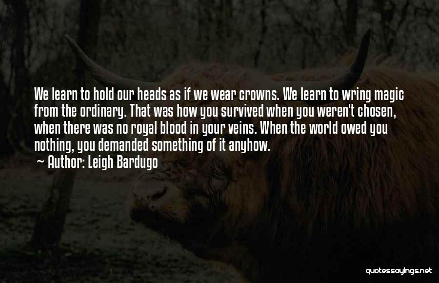 Royal Crowns Quotes By Leigh Bardugo