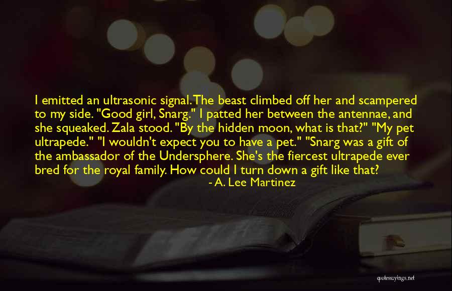 Royal Family Quotes By A. Lee Martinez Royal Family Quotes By A. Lee Martinez