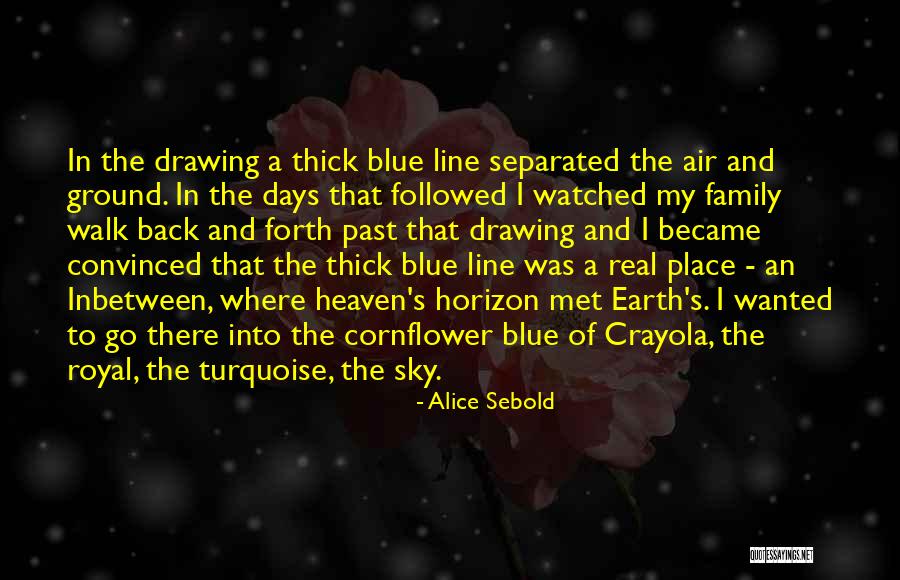 Royal Family Quotes By Alice Sebold Royal Family Quotes By Alice Sebold