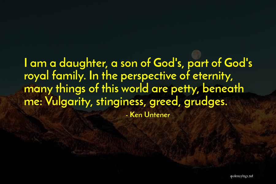 Royal Family Quotes By Ken Untener Royal Family Quotes By Ken Untener