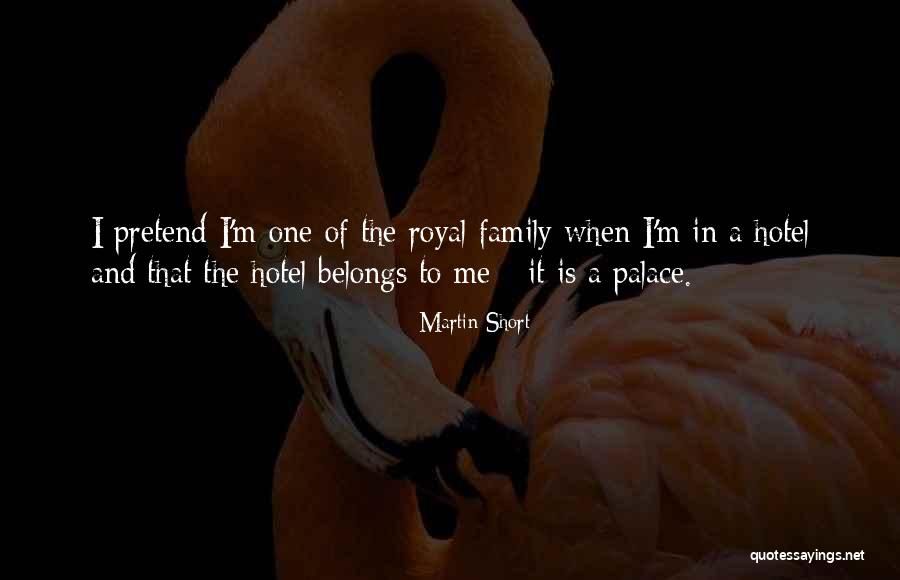 Royal Family Quotes By Martin Short Royal Family Quotes By Martin Short