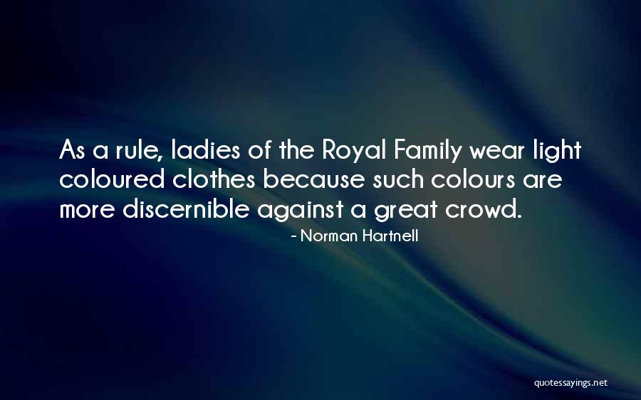 Royal Family Quotes By Norman Hartnell Royal Family Quotes By Norman Hartnell