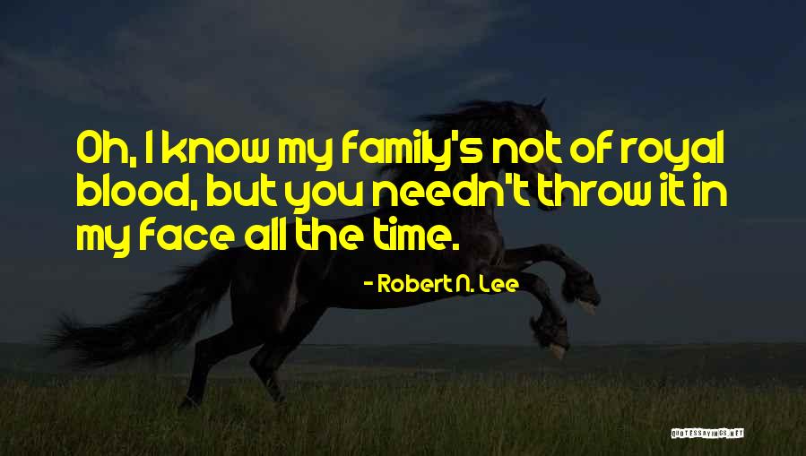Royal Family Quotes By Robert N. Lee Royal Family Quotes By Robert N. Lee