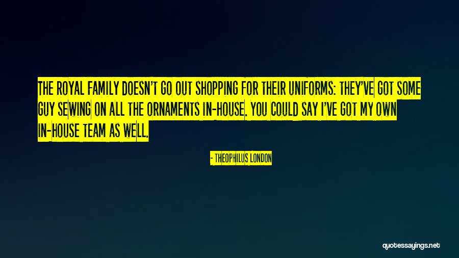 Royal Family Quotes By Theophilus London Royal Family Quotes By Theophilus London