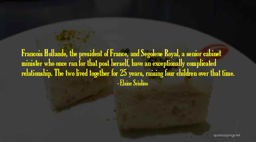Royal Four Quotes By Elaine Sciolino Royal Four Quotes By Elaine Sciolino