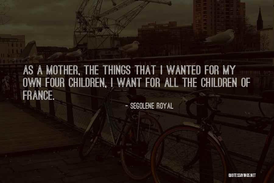 Royal Four Quotes By Segolene Royal Royal Four Quotes By Segolene Royal