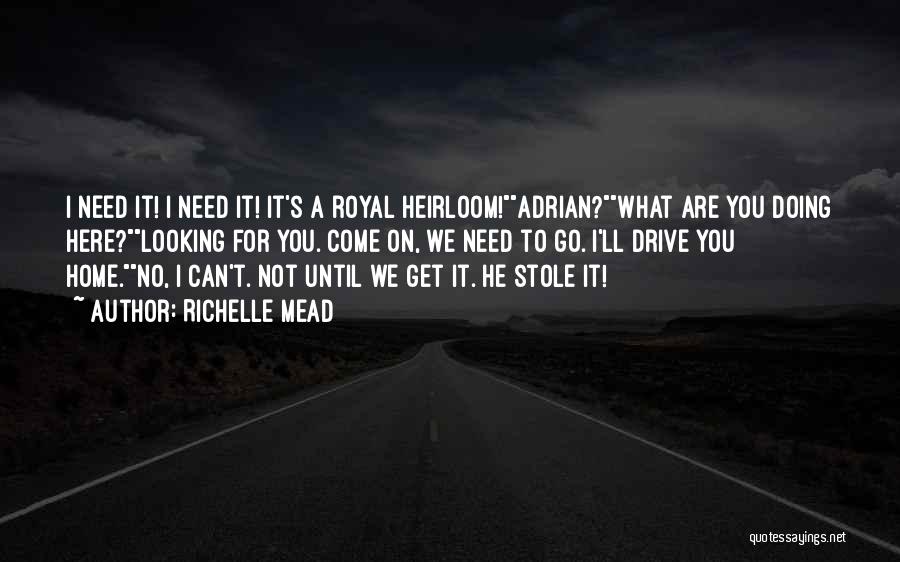 Royal Heirloom Quotes By Richelle Mead